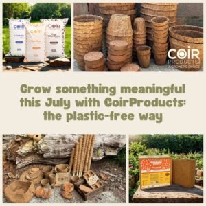 Grow something meaningful this July with CoirProducts the plastic-free way