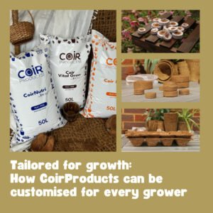Tailored for growth how CoirProducts can be customised for every grower